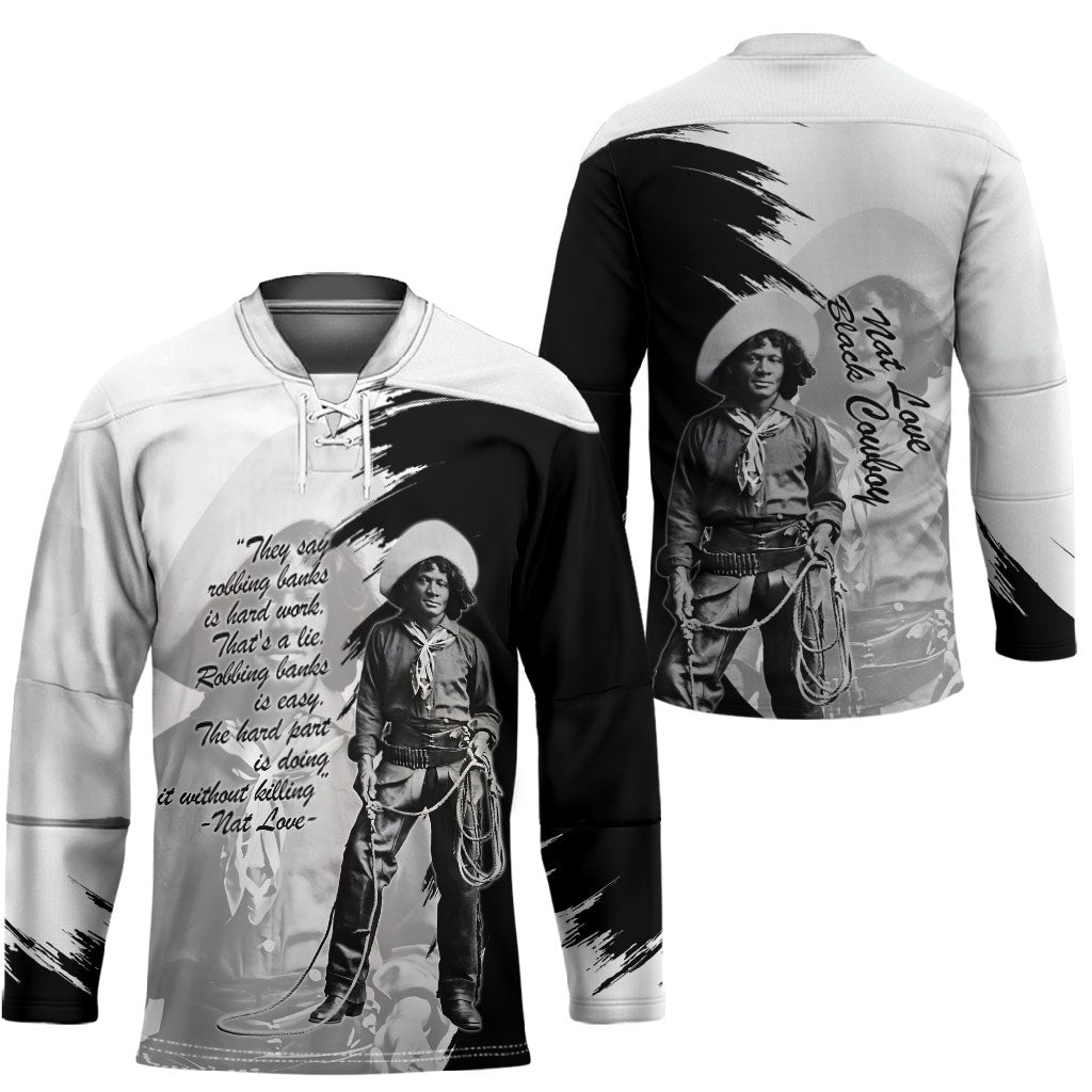 Nat Love Hockey Jersey Deadwood Dick Legendary Black Cowboy - Famous Outlaw Quote