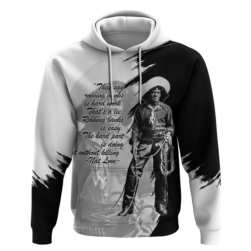 Nat Love Hoodie Deadwood Dick Legendary Black Cowboy - Famous Outlaw Quote