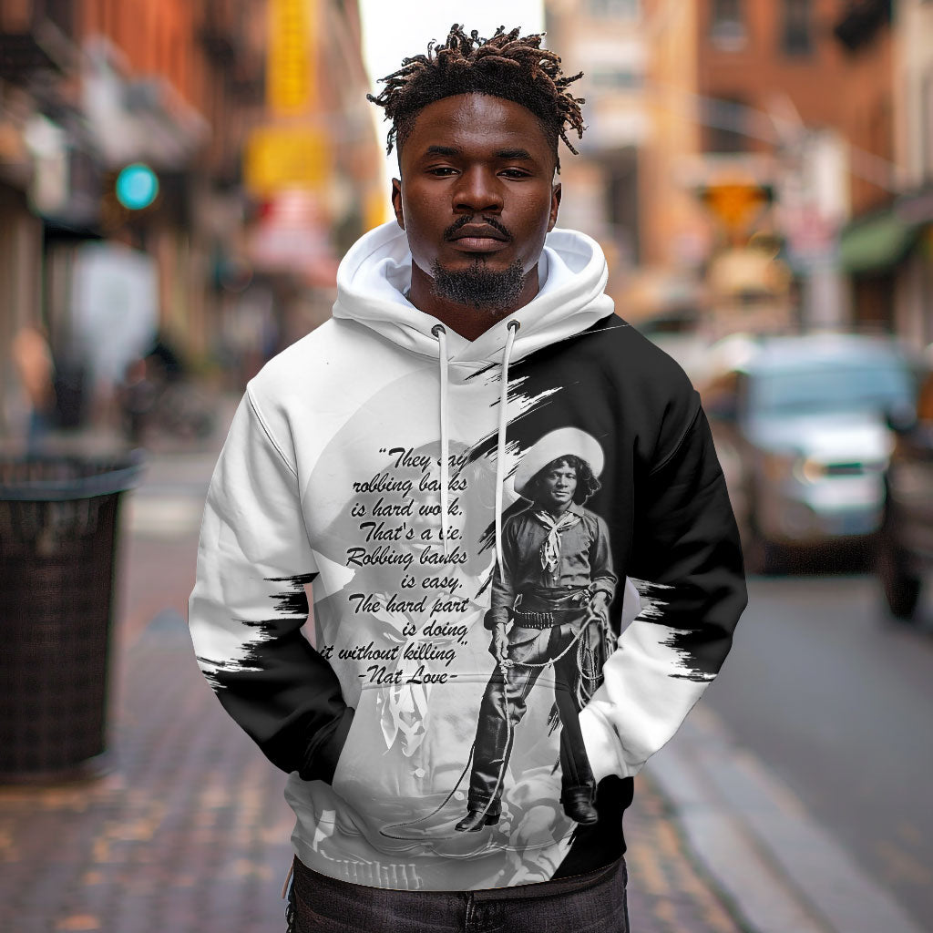 Nat Love Hoodie Deadwood Dick Legendary Black Cowboy - Famous Outlaw Quote