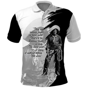 Nat Love Polo Shirt Deadwood Dick Legendary Black Cowboy - Famous Outlaw Quote
