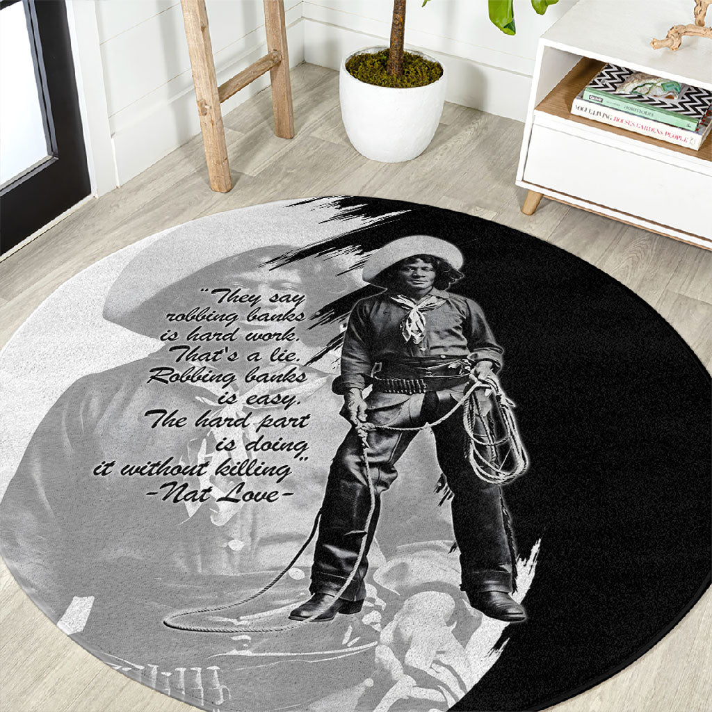 Nat Love Round Carpet Deadwood Dick Legendary Black Cowboy - Famous Outlaw Quote