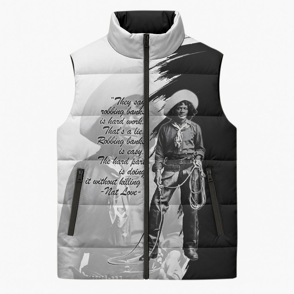 Nat Love Sleeveless Puffer Jacket Deadwood Dick Legendary Black Cowboy - Famous Outlaw Quote