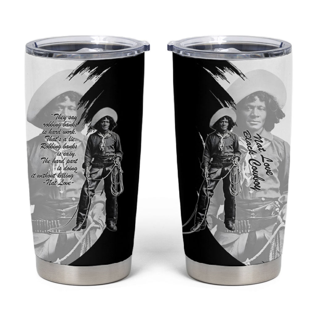 Nat Love Tumbler Cup Deadwood Dick Legendary Black Cowboy - Famous Outlaw Quote