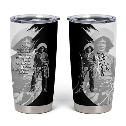 Nat Love Tumbler Cup Deadwood Dick Legendary Black Cowboy - Famous Outlaw Quote