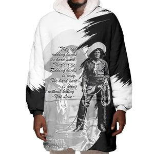 Nat Love Wearable Blanket Hoodie Deadwood Dick Legendary Black Cowboy - Famous Outlaw Quote