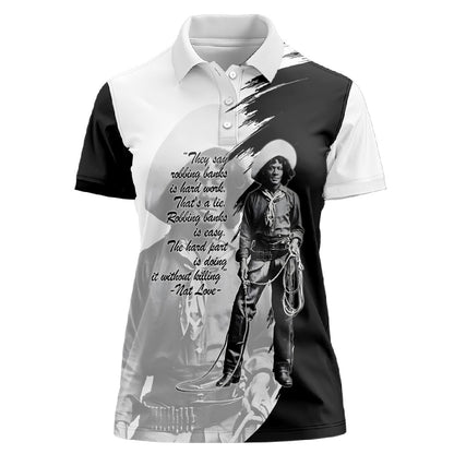Nat Love Women Polo Shirt Deadwood Dick Legendary Black Cowboy - Famous Outlaw Quote