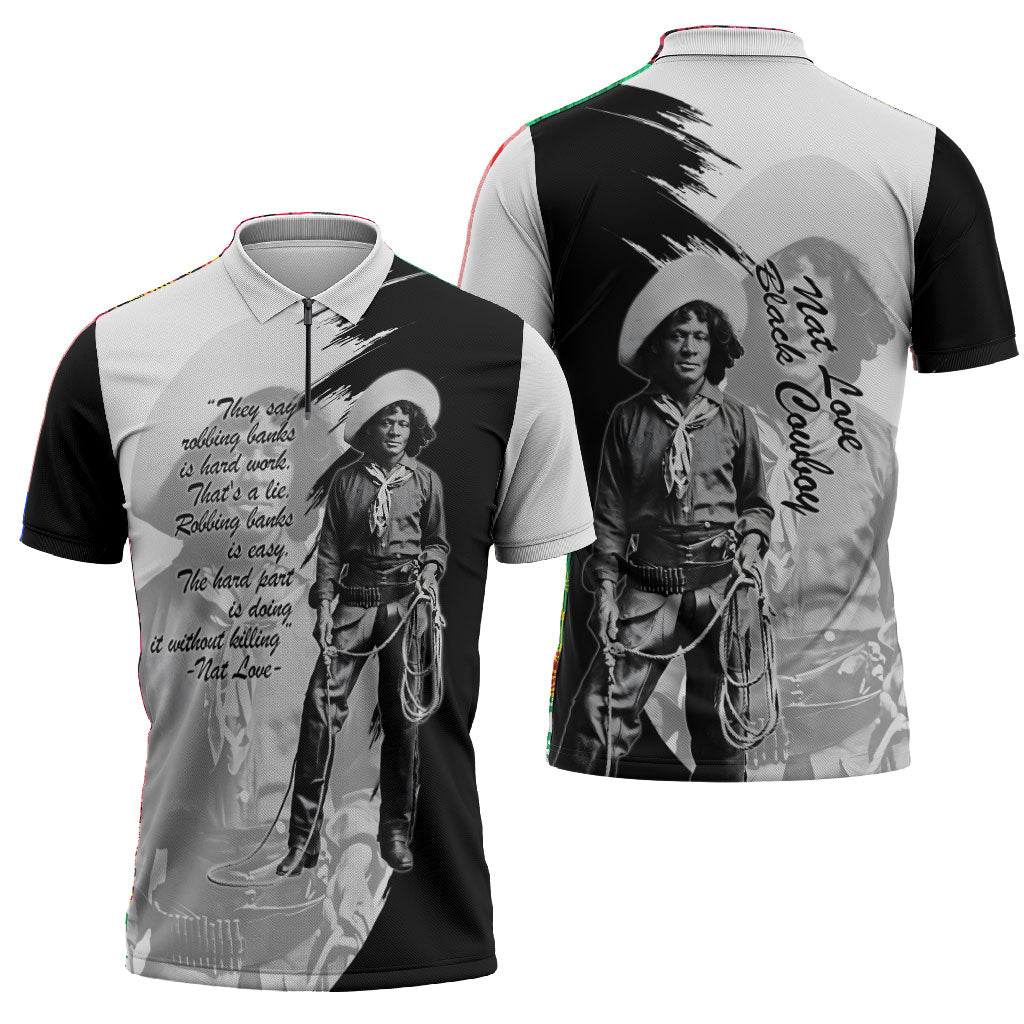 Nat Love Zipper Polo Shirt Deadwood Dick Legendary Black Cowboy - Famous Outlaw Quote