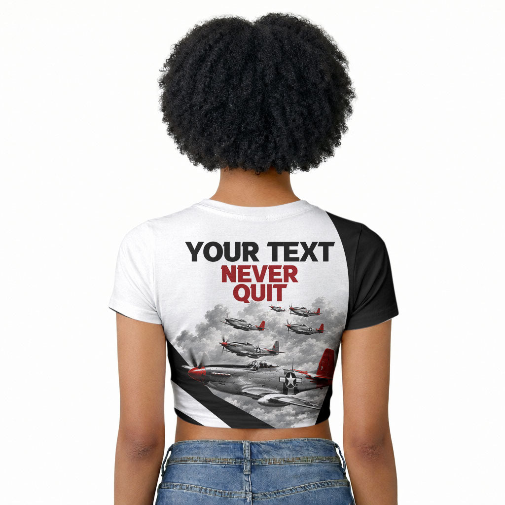 Personalized Tuskegee Airmen Raglan Cropped T shirt Red Tails P-51 Mustang WWII Aviation Never Quit