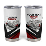 Personalized Tuskegee Airmen Tumbler Cup Red Tails P-51 Mustang WWII Aviation Never Quit