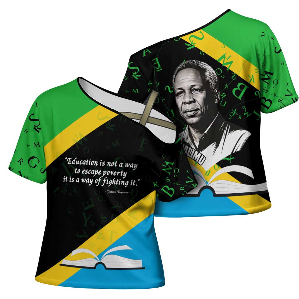Julius Nyerere Cross Shoulder Shirt Education is a Way of Fighting Poverty Quote and Tanzanian Flag Alphabet - African Pride
