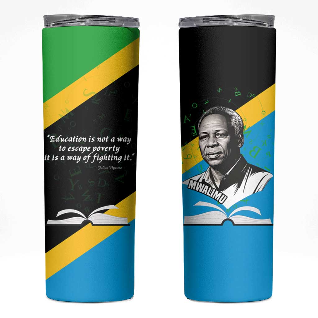 Julius Nyerere Skinny Tumbler Education is a Way of Fighting Poverty Quote and Tanzanian Flag Alphabet - African Pride