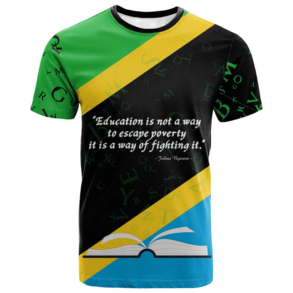 Julius Nyerere T shirt Education is a Way of Fighting Poverty Quote and Tanzanian Flag Alphabet - African Pride