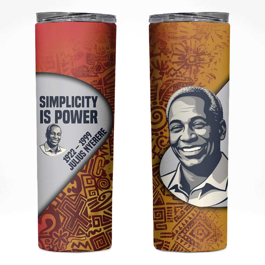 Julius Nyerere Skinny Tumbler with Smiling Portrait, Tribal Pattern and Simplicity is Power Quote - African Pride