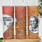 Julius Nyerere Skinny Tumbler with Smiling Portrait, Tribal Pattern and Simplicity is Power Quote - African Pride