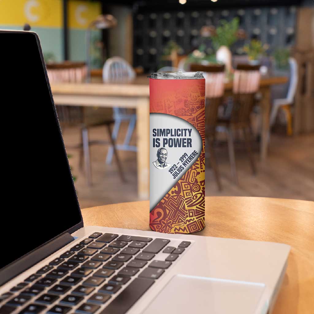 Julius Nyerere Skinny Tumbler with Smiling Portrait, Tribal Pattern and Simplicity is Power Quote - African Pride