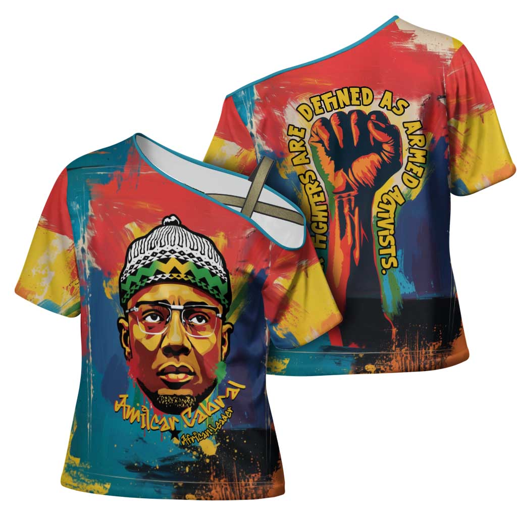 Amilcar Cabral Cross Shoulder Shirt Armed Activist Quote Raised Fist African Liberation Tribute - Colorful Paint Stroke - African Pride