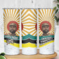 Samora Machel Skinny Tumbler Radiant Sunburst Bold Anti-Colonial Quote Mozambique Liberation - African Revolutionary Art - African Pride
