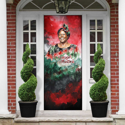 Wangari Maathai Door Cover Kenyan Flag Watercolor Style - Environmental Quote Planting Trees Tribute Eco-Activism - African Pride