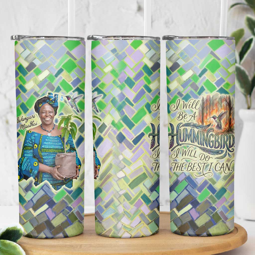 Wangari Maathai Skinny Tumbler Hummingbird Quote Tree Planting Theme Environmental Justice Tribute - African Pride