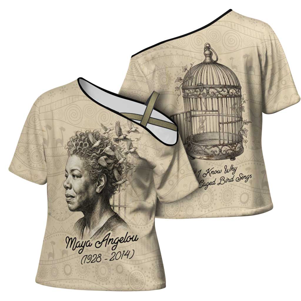 Maya Angelou Cross Shoulder Shirt I Know Why The Caged Bird Sings - African Pride