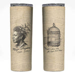 Maya Angelou Skinny Tumbler I Know Why The Caged Bird Sings - African Pride
