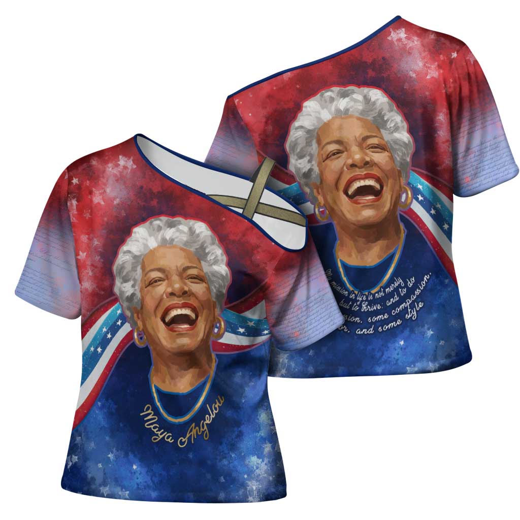 Maya Angelou Cross Shoulder Shirt Inspirational Life Mission Quote Celebration of Joy Passion and Compassion - African Pride