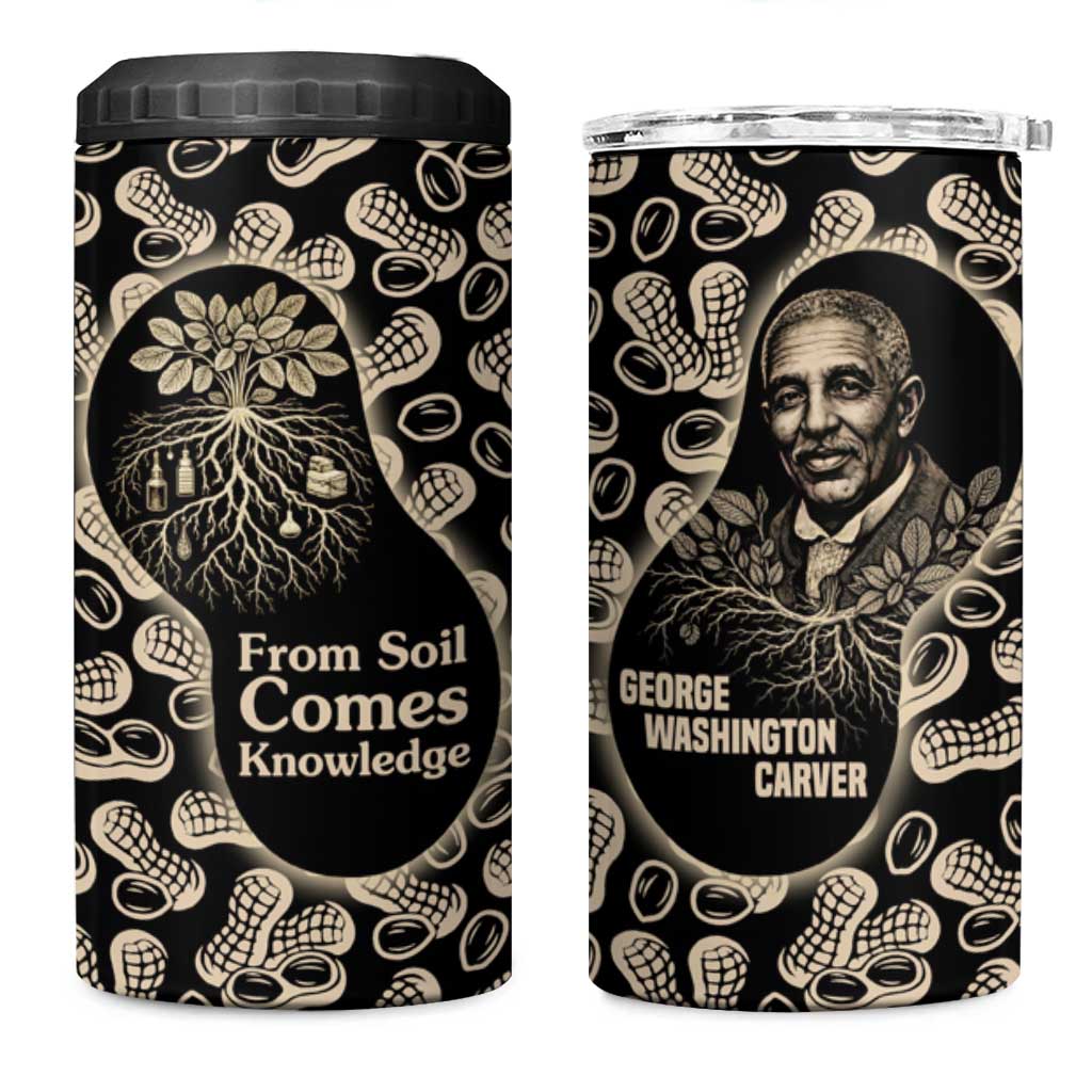 George Washington Carver 4 in 1 Can Cooler Tumbler Peanut From Soil Comes Knowledge Quote and Agricultural Roots - African Pride