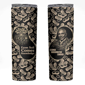 George Washington Carver Skinny Tumbler Peanut From Soil Comes Knowledge Quote and Agricultural Roots - African Pride