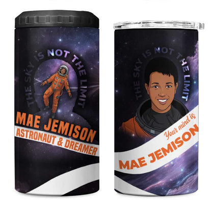 Mae Jemison 4 in 1 Can Cooler Tumbler Cartoon Astronaut Portrait, The Sky Is Not the Limit Quote and Galaxy Dreamer - African Pride