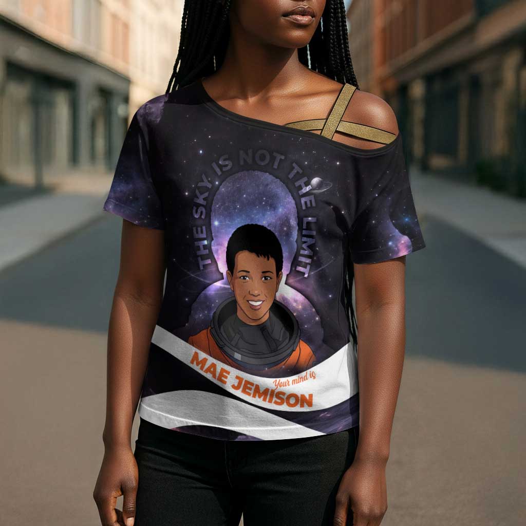 Mae Jemison Cross Shoulder Shirt Cartoon Astronaut Portrait, The Sky Is Not the Limit Quote and Galaxy Dreamer - African Pride