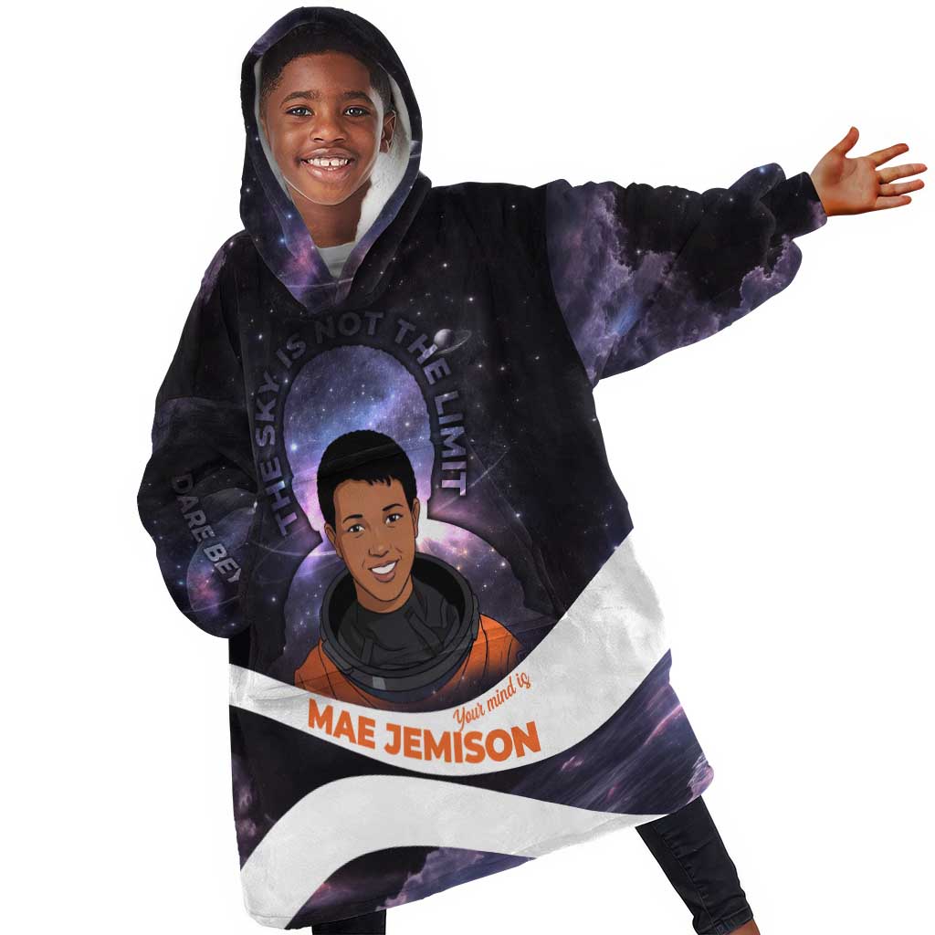 Mae Jemison Kid Wearable Blanket Hoodie Cartoon Astronaut Portrait, The Sky Is Not the Limit Quote and Galaxy Dreamer - African Pride