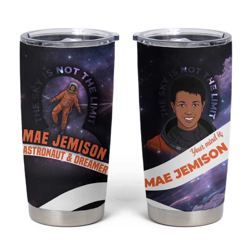 Mae Jemison Tumbler Cup Cartoon Astronaut Portrait, The Sky Is Not the Limit Quote and Galaxy Dreamer - African Pride