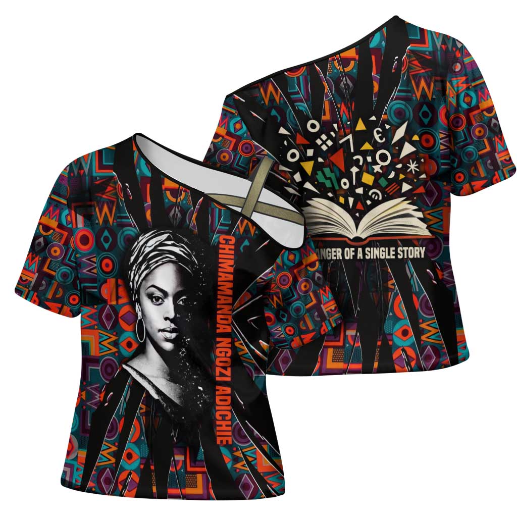 Chimamanda Ngozi Adichie Cross Shoulder Shirt with Monochrome Portrait, The Danger of a Single Story Quote - African Pride