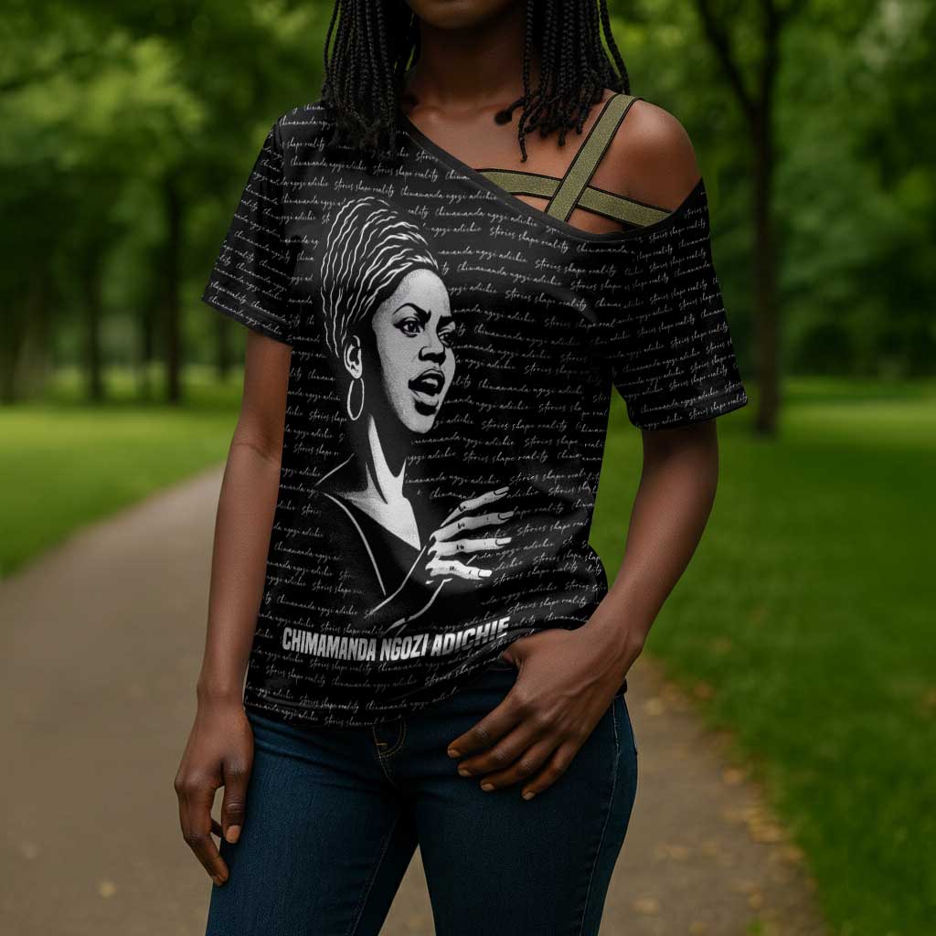 Chimamanda Ngozi Adichie Cross Shoulder Shirt with Expressive Speaking Portrait, Stories Shape Reality - African Pride