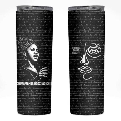 Chimamanda Ngozi Adichie Skinny Tumbler with Expressive Speaking Portrait, Stories Shape Reality - African Pride