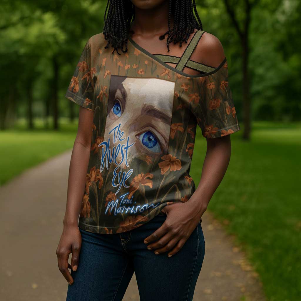 Toni Morrison Cross Shoulder Shirt Floral Themed Design Featuring The Bluest Eye Cover Art Thought-Provoking Quote - African Pride