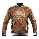 We Carry The Wisdom Baseball Jacket Indigenous Spirit Quote Art - African Pride