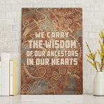 We Carry The Wisdom Canvas Wall Art Indigenous Spirit Quote Art - African Pride