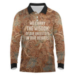 We Carry The Wisdom Long Sleeve Polo Shirt Indigenous Spirit Quote Art - African Pride