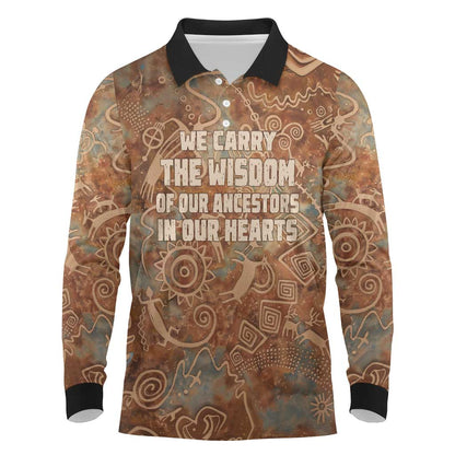 We Carry The Wisdom Long Sleeve Polo Shirt Indigenous Spirit Quote Art - African Pride