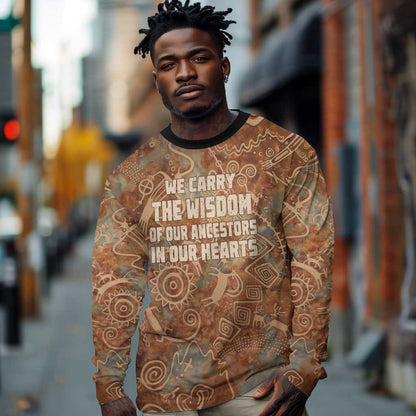 We Carry The Wisdom Long Sleeve Shirt Indigenous Spirit Quote Art - African Pride