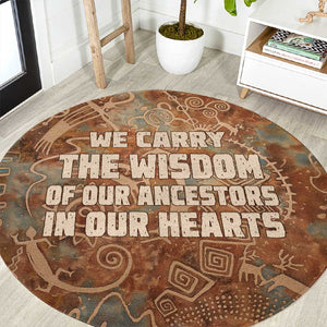 We Carry The Wisdom Round Carpet Indigenous Spirit Quote Art - African Pride