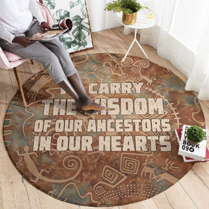 We Carry The Wisdom Round Carpet Indigenous Spirit Quote Art - African Pride