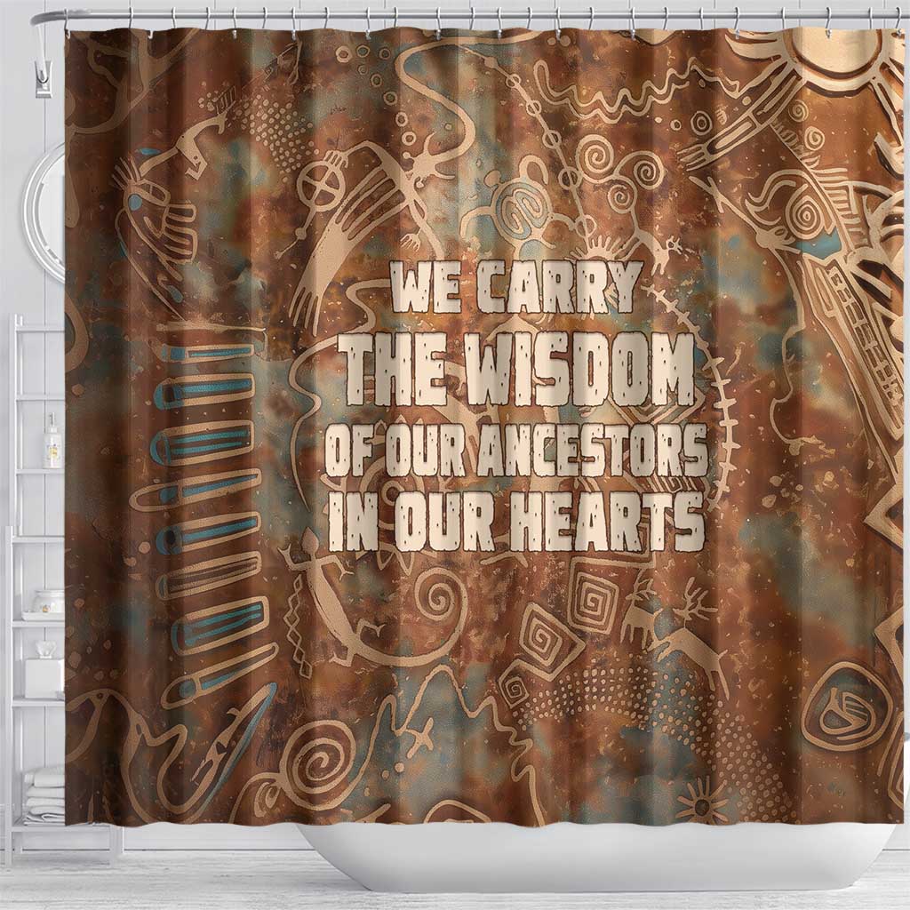 We Carry The Wisdom Shower Curtain Indigenous Spirit Quote Art - African Pride