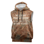 We Carry The Wisdom Sleeveless Hoodie Indigenous Spirit Quote Art - African Pride