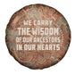 We Carry The Wisdom Spare Tire Cover Indigenous Spirit Quote Art - African Pride