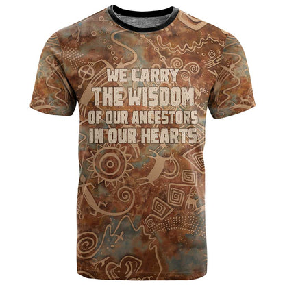 We Carry The Wisdom T shirt Indigenous Spirit Quote Art - African Pride