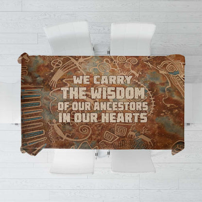 We Carry The Wisdom Tablecloth Indigenous Spirit Quote Art - African Pride