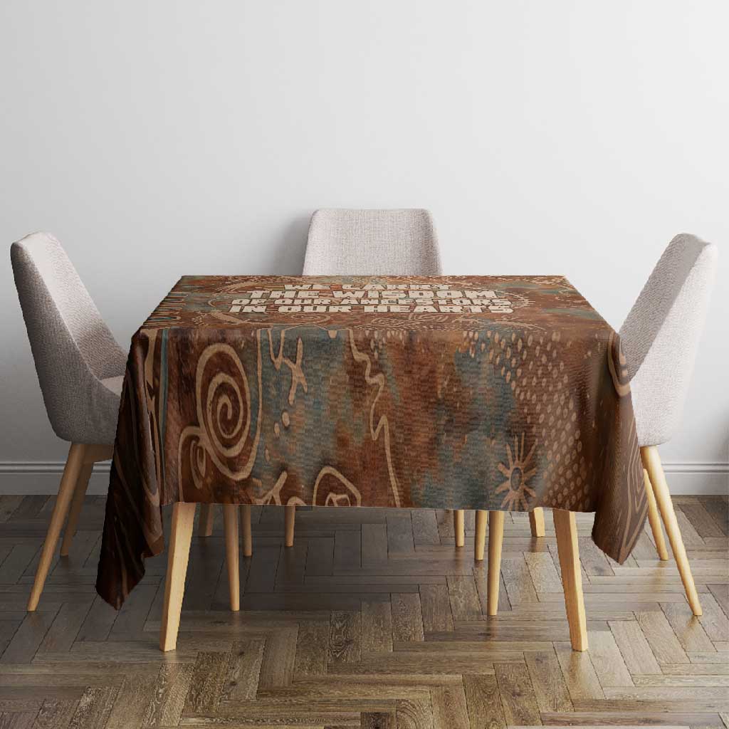 We Carry The Wisdom Tablecloth Indigenous Spirit Quote Art - African Pride