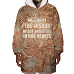 We Carry The Wisdom Wearable Blanket Hoodie Indigenous Spirit Quote Art - African Pride